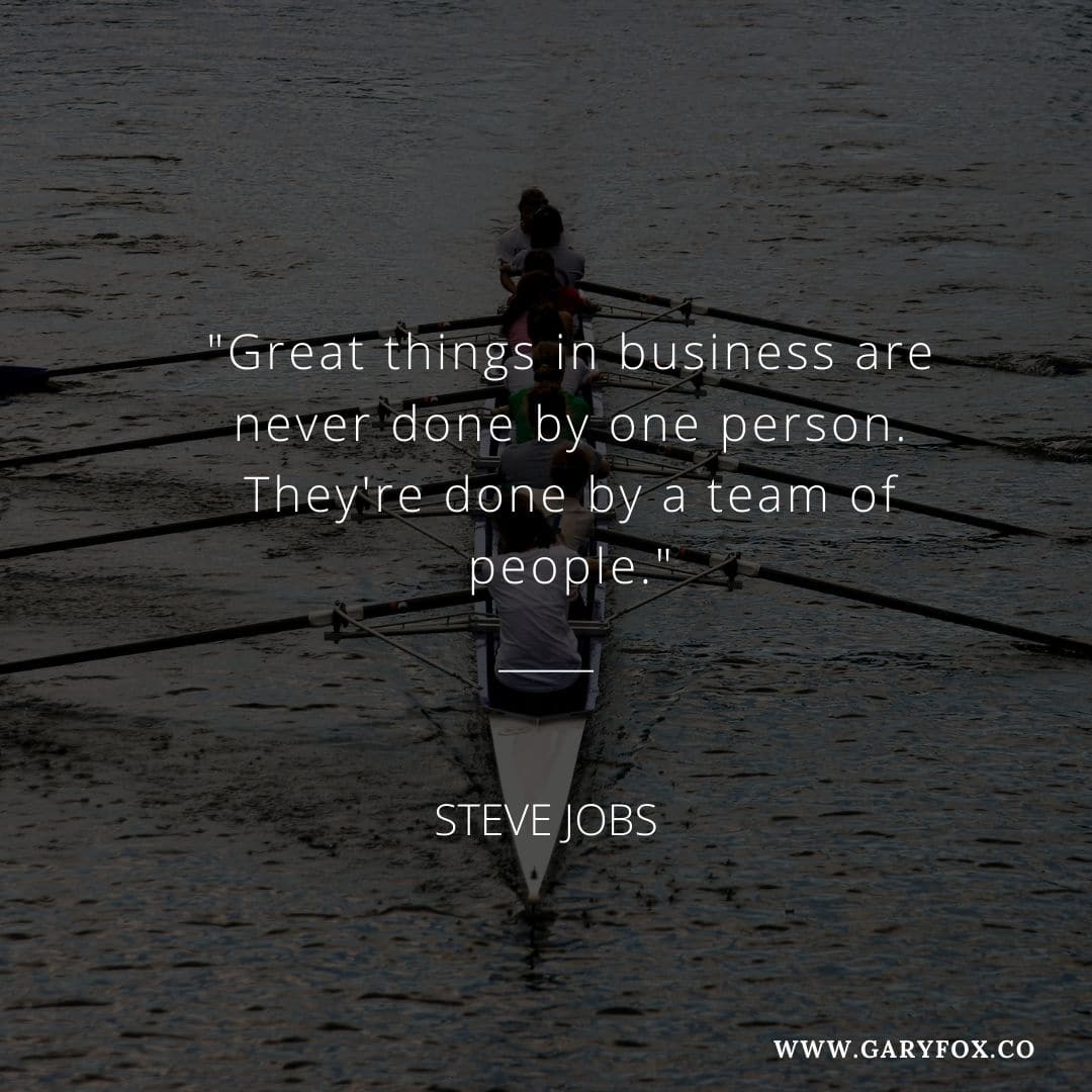 Great things in business are never done by one person