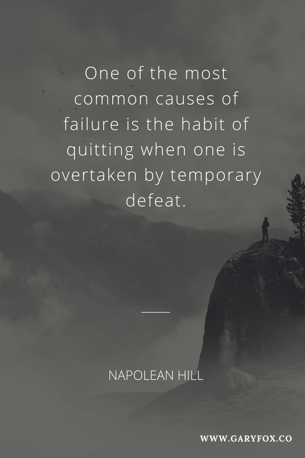 One Of The Most Common Causes Of Failure Is The Habit Of Quitting When One Is Overtaken By Temporary Defeat.