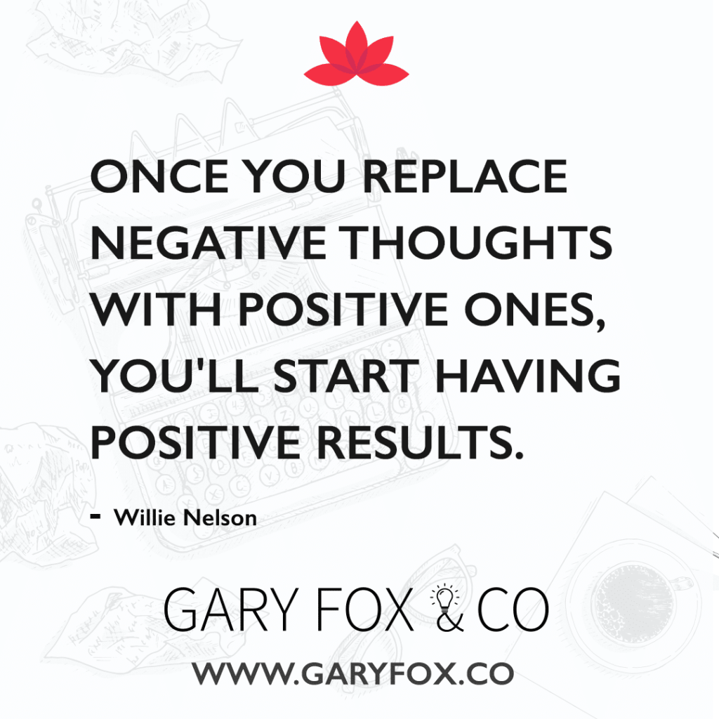 Once you replace negative thoughts with positive ones, you'll start having positive results. 2