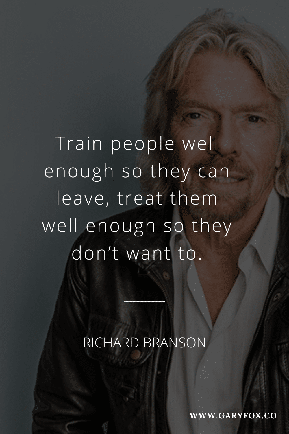 Train People Well Enough So They Can Leave, Treat Them Well Enough So They Don’t Want To