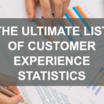 Ultimate List Of Customer Experience Statistics