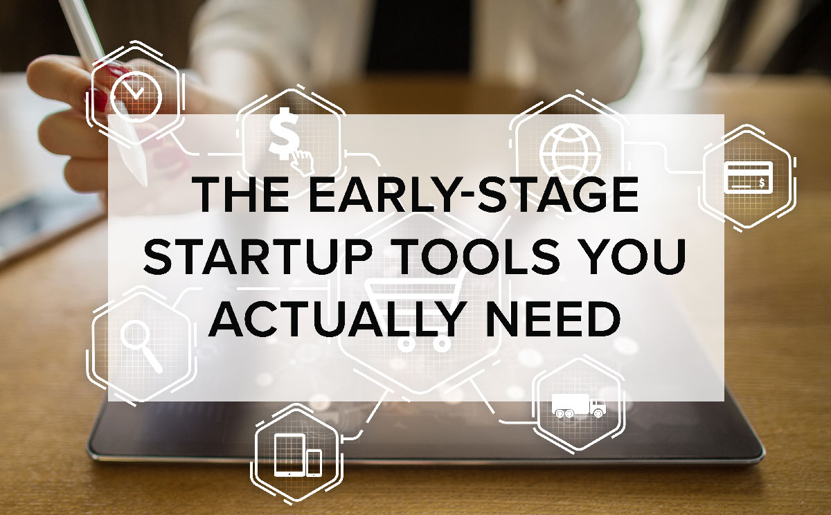 early stage startup tools you actually need