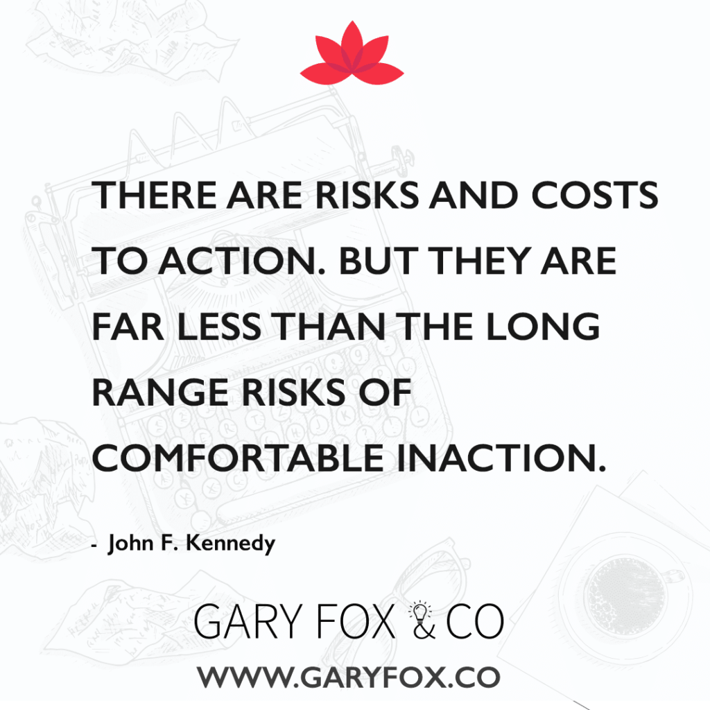 There are risks and costs to action. But they are far less than the long-range risks of comfortable inaction. #productivity #quote #kennedy @garyedwardfox
