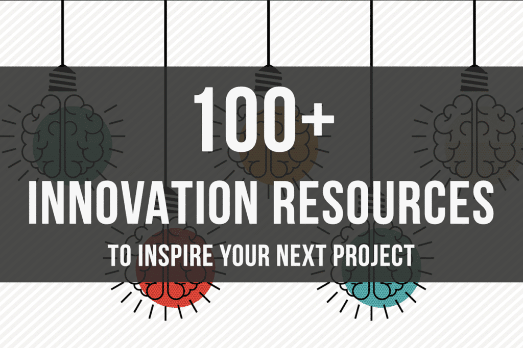 100+ Innovation Resources To Inspire You