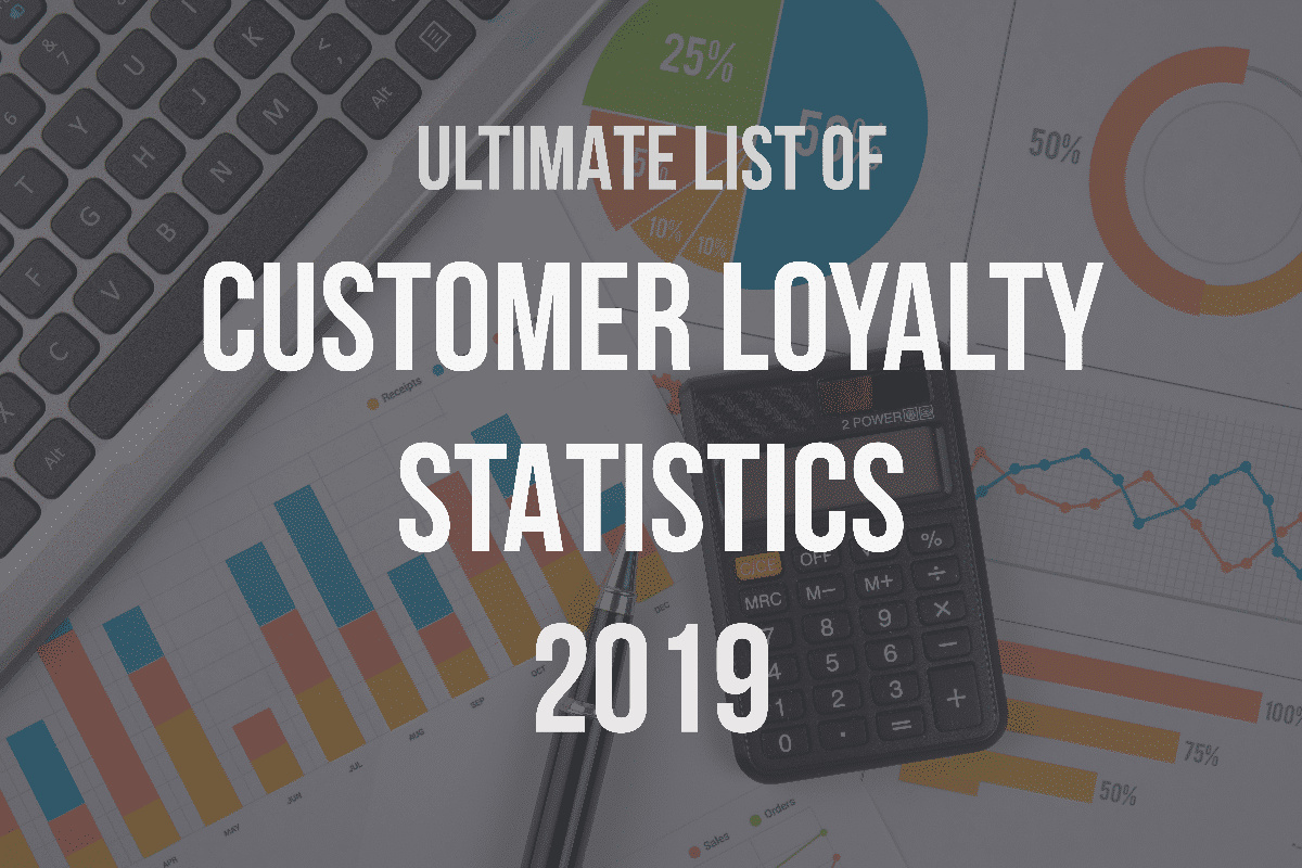 customer loyalty statistics 2019