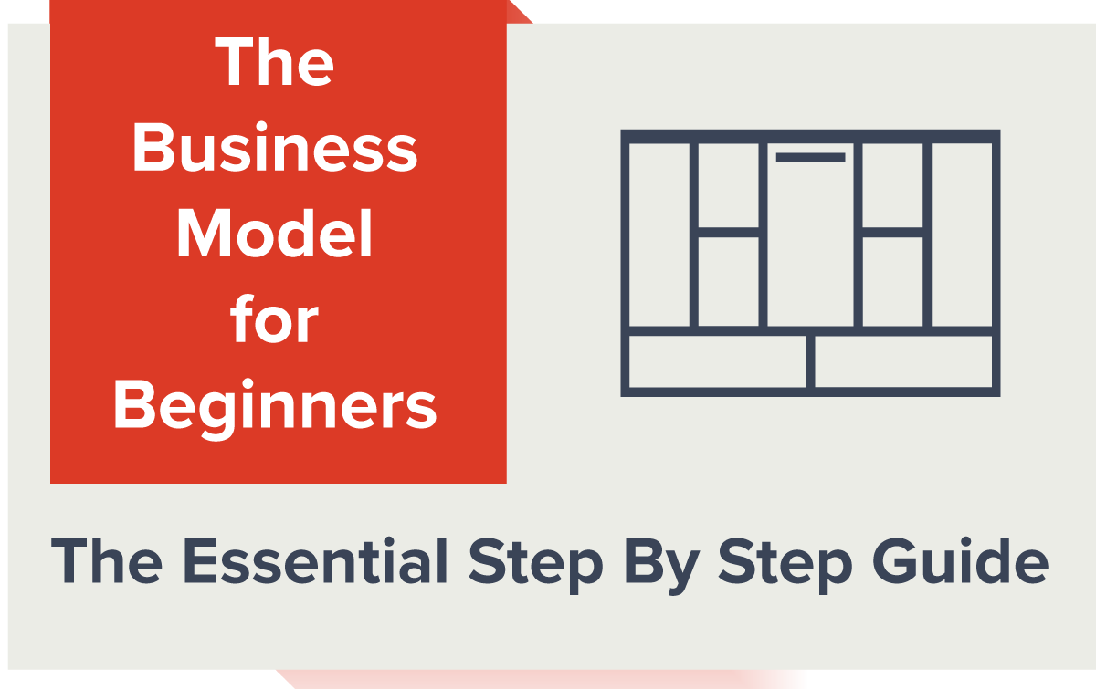 business model for beginners a complete step by step guide