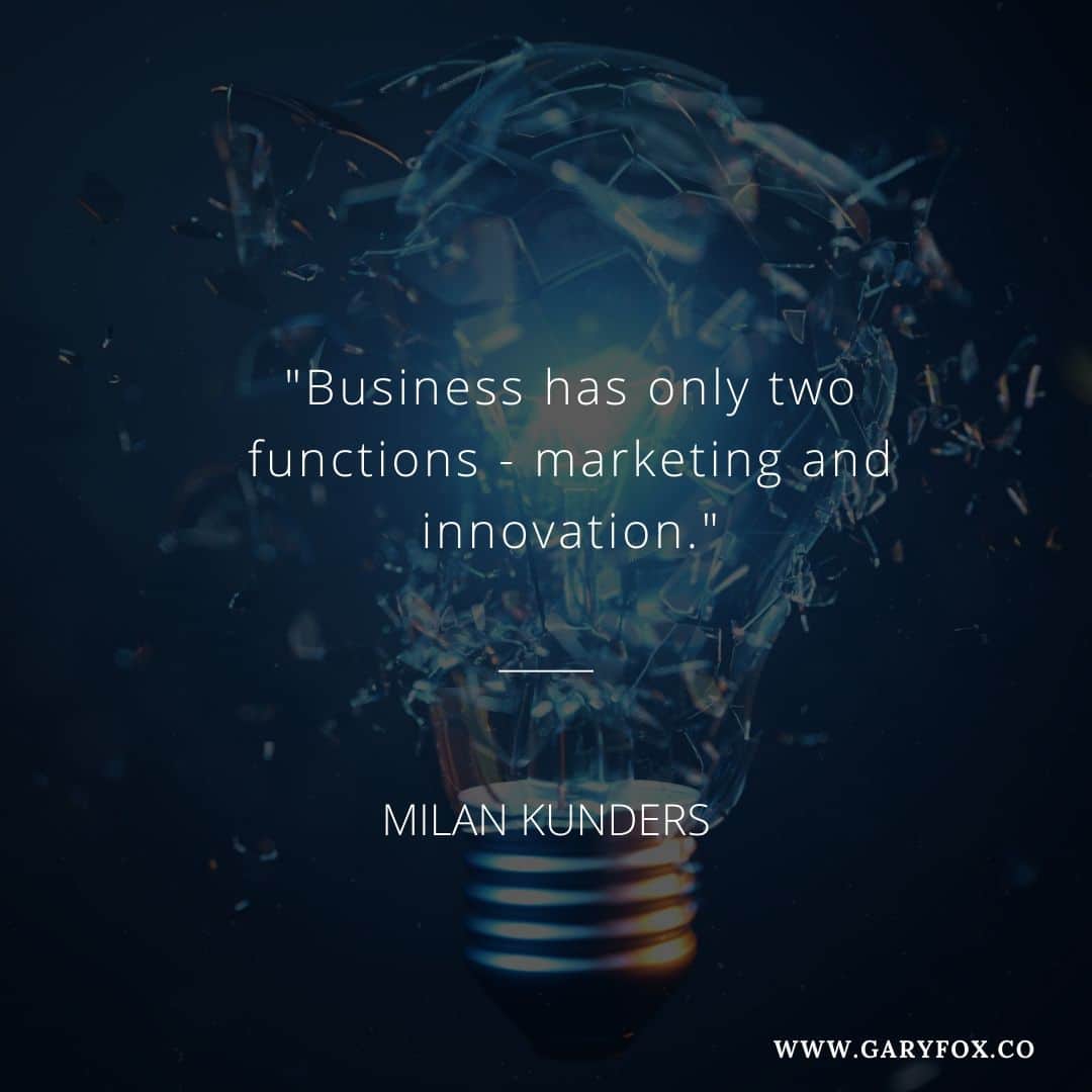 Business Has Only Two Functions - Marketing And Innovation - Peter Drucker