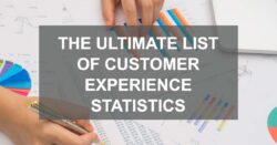 Ultimate List Of Customer Experience Statistics