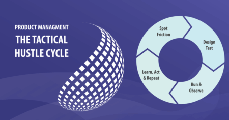 Product Management Tactical Hustle