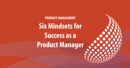Six Product Manager Mindset