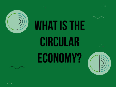 What Is The Circular Economy